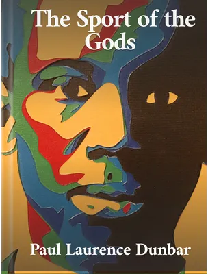 The Sport of the Gods, Paul Laurence Dunbar