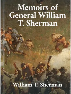 Memoirs of General William T. Sherman , William T. Sherman