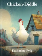 Chicken-Diddle, Katharine Pyle