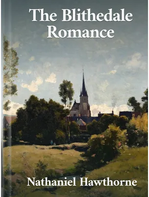 The Blithedale Romance, Nathaniel Hawthorne