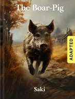 The Boar-Pig (adapted), Saki
