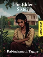 The Elder Sister (adapted), Rabindranath Tagore