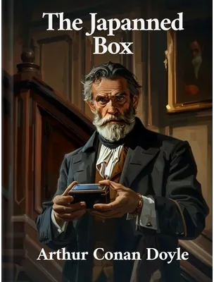 The Japanned Box, Arthur Conan Doyle