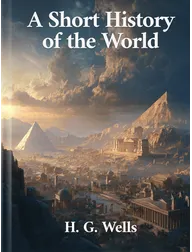 A Short History of the World, H. G. Wells
