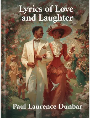 Lyrics of Love and Laughter, Paul Laurence Dunbar