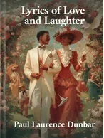 Lyrics of Love and Laughter, Paul Laurence Dunbar