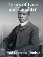 Lyrics of Love and Laughter, Paul Laurence Dunbar