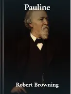 Pauline, Robert Browning