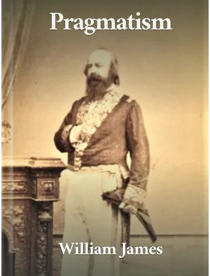 Pragmatism, William James