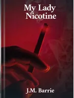 My Lady Nicotine, J. M. Barrie