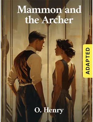 Mammon and the Archer (adapted), O. Henry