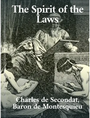 Spirit of Laws , Baron de Montesquieu