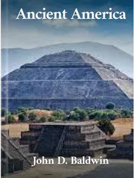 Ancient America, John D. Baldwin
