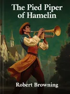 The Pied Piper of Hamelin, Robert Browning