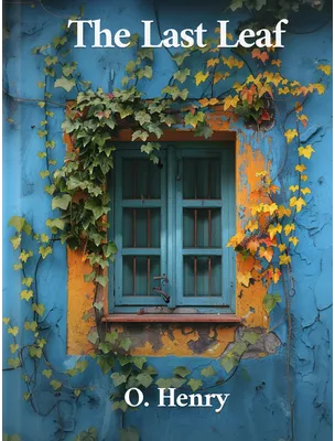 The Last Leaf, O. Henry