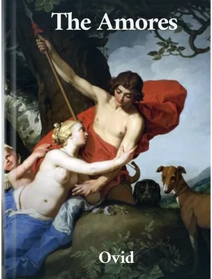 The Amores, Ovid