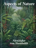 Aspects of Nature, Alexander von Humboldt