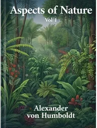 Aspects of Nature, Alexander von Humboldt