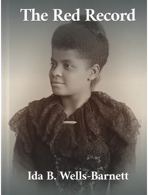The Red Record, Ida B. Wells-Barnett