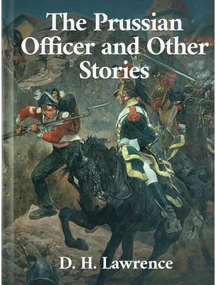 The Prussian Officer and Other Stories, D. H. Lawrence