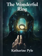 The Wonderful Ring, Katharine Pyle