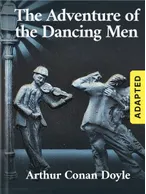 The Adventure of the Dancing Men (adapted), Arthur Conan Doyle