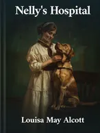 Nelly’s Hospital, Louisa May Alcott