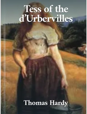 Tess of the d’Urbervilles, Thomas Hardy