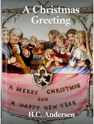 A Christmas Greeting, Hans Christian Andersen