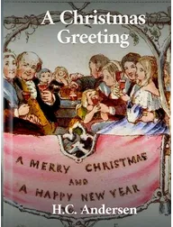 A Christmas Greeting, Hans Christian Andersen