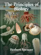 The Principles of Biology, Herbert Spencer