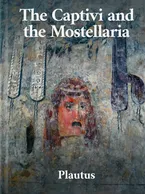The Captivi and the Mostellaria, Plautus