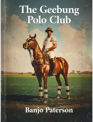 The Geebung Polo Club, Banjo Paterson