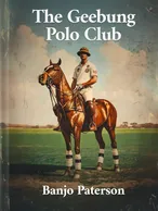 The Geebung Polo Club, Banjo Paterson