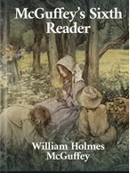 McGuffey's Sixth Eclectic Reader , William Holmes McGuffey
