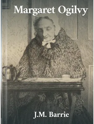 Margaret Ogilvy, J. M. Barrie