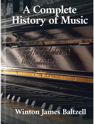 A Complete History of Music, Winton James Baltzell