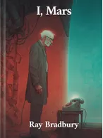 I, Mars, Ray Bradbury