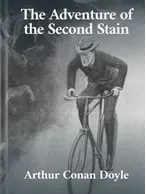 The Adventure of the Second Stain, Arthur Conan Doyle