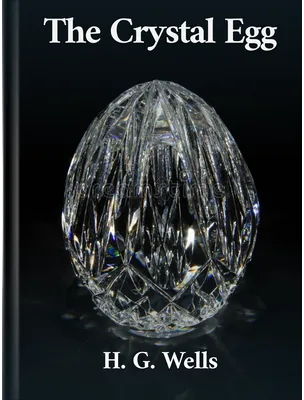 The Crystal Egg, H. G. Wells