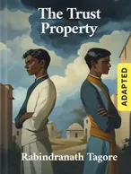 The Trust Property (adapted), Rabindranath Tagore