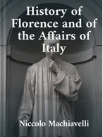 History of Florence and of the Affairs of Italy, Niccolò Machiavelli