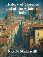History of Florence and of the Affairs of Italy, Niccolò Machiavelli