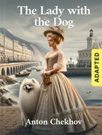 The Lady with the Dog (adapted), Anton Chekhov