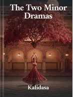 The Two Minor Dramas, Kalidasa