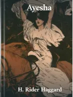Ayesha, H. Rider Haggard
