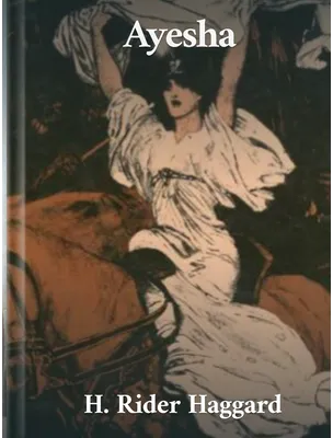 Ayesha, H. Rider Haggard