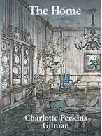 The Home, Charlotte Perkins Gilman