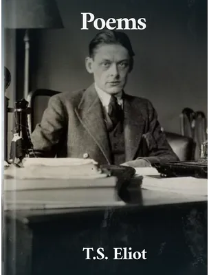 Poems, T. S. Eliot