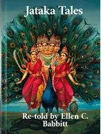 Jataka Tales, Re-told by Ellen C. Babbitt